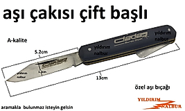 AŞI ÇAKISI ÇİFT BAŞLI AŞI YAPMA BIÇAĞI ÇİFTLİ BURSA AŞILAMA ÇAKI ÇİFT