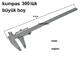 KUMPAS 300 LÜK KALİTELİ SAĞLAM ÖLÇÜM ALETİ HASSAS ÖLÇÜ BÜYÜK