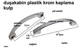 DUŞAKABİN KULP KROM KAPLAMA PLASTİK BANYO KÜVET TUTAMAK