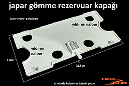 JAPAR GÖMME REZERVUAR GÖVDE KAPAĞI BUTON ARKASI KAPAK