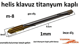 HELİS KILAVUZ GAZ DİŞ M-8 TİTANYUM KAPLI 1MM DİŞ AÇMA KANAL AÇMA KLAVUZ İNCE DİŞ
