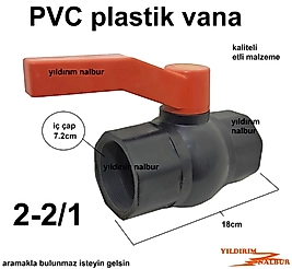 2-2/1 PLASTİK KÜRESEL VANA PVC VANA 2 BUÇUK PARMAK BÜYÜK BOY