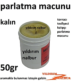 TORNA KALIN PARLATMA MACUNU 50GR KALIP PARLATMA CİLA TESFİYE MACUNU KALİTE İYİ