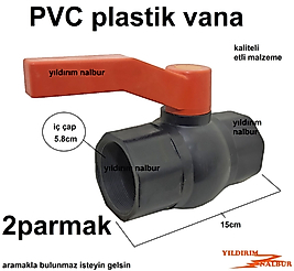 2P PLASTİK KÜRESEL VANA PVC VANA 2 PARMAK BÜYÜK BOY
