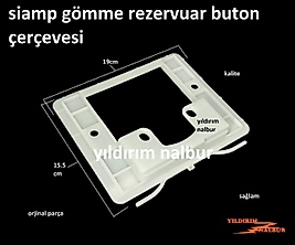 SİAMP GÖMME REZERVUAR BUTON ÇERÇEVESİ KÜÇÜK BOY ARKA KAPAK