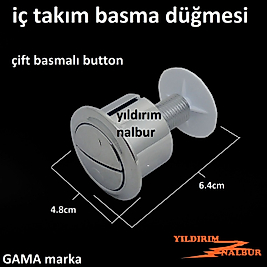 GAMA REZERVUAR ÇİFT BASMA DÜĞMESİ ÇİFT BASMALI İÇ TAKIM BUTON