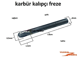 KARBÜR KALIPÇI FREZEKALEM TİPİ BAŞ KALIPÇI TORNA UCU TAŞLAMA