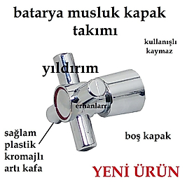 MUSLUK KAPAK TAKIMI BOŞ KAPAK EVYE BATARYA MUSTAF BATARYA LAVABO BATARYA ARTI KAFA