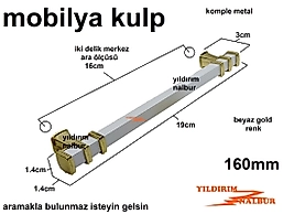 MOBİLYA KULP 160 MM BEYAZ GOLD RENK 19CM METAL DOLAP MUTFAK DOLAP KULP
